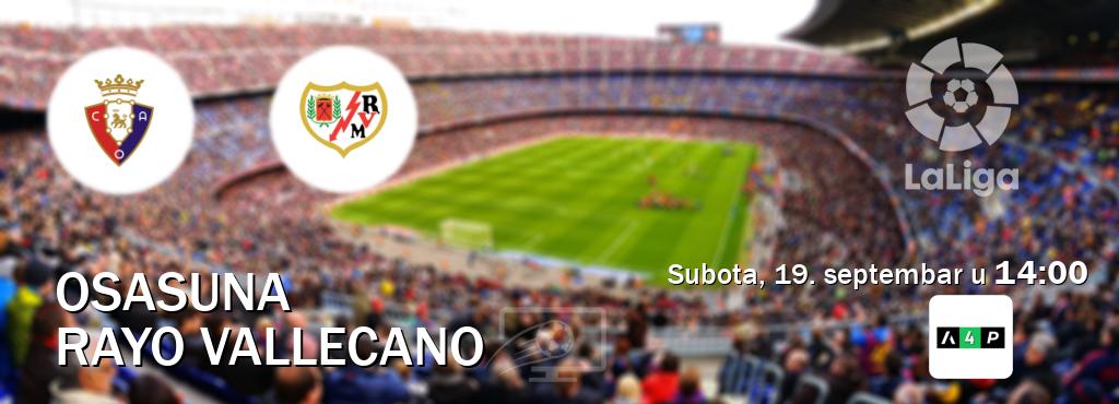 Izravni prijenos utakmice Osasuna i Rayo Vallecano pratite uživo na Arena Premium 4 (subota, 19. septembar u 14:00). Izravni prijenos utakmice Osasuna i Rayo Vallecano pratite uživo na Arena Premium 4 (subota, 19. septembar u 14:00).