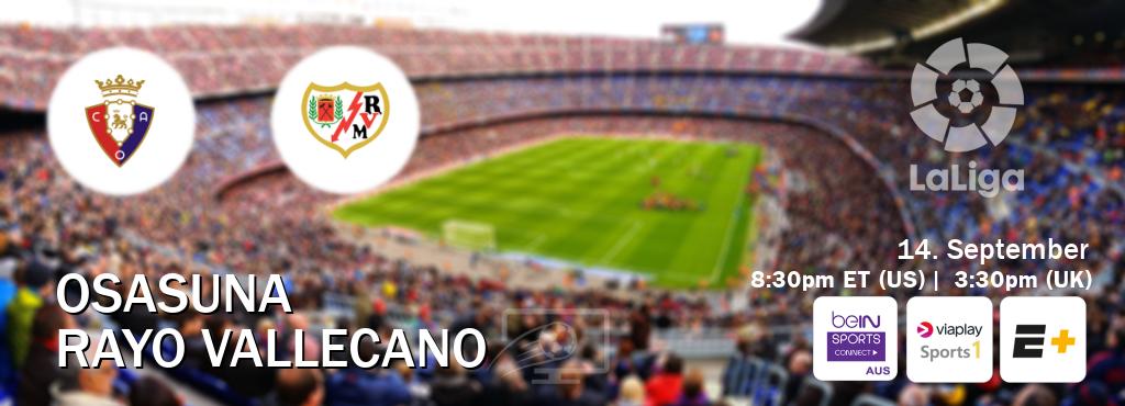 You can watch game live between Osasuna and Rayo Vallecano on beIN Sports Connect(AU), Viaplay Sports 1(UK), ESPN+(US). You can watch game live between Osasuna and Rayo Vallecano on beIN Sports Connect(AU), Viaplay Sports 1(UK), ESPN+(US).