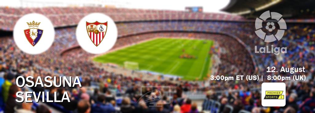 You can watch game live between Osasuna and Sevilla on Premier Sports.