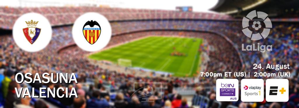 You can watch game live between Osasuna and Valencia on beIN Sports Connect(AU), Viaplay Sports 1(UK), ESPN+(US). You can watch game live between Osasuna and Valencia on beIN Sports Connect(AU), Viaplay Sports 1(UK), ESPN+(US).