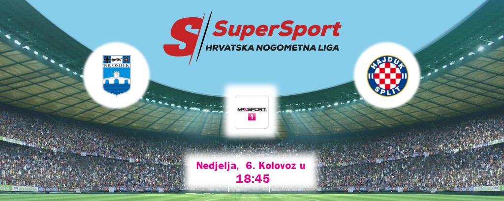 Izravni prijenos utakmice Osijek i Hajduk Split pratite uživo na MAXSport1 (Nedjelja,  6. Kolovoz u  18:45).