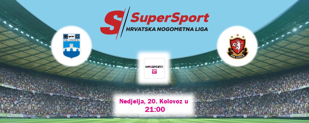 Izravni prijenos utakmice Osijek i HNK Gorica pratite uživo na MAXSport2 (Nedjelja, 20. Kolovoz u  21:00).