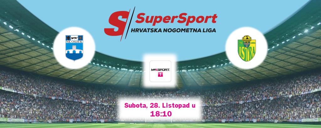 Izravni prijenos utakmice Osijek i Istra 1961 pratite uživo na MAXSport1 (Subota, 28. Listopad u  18:10).