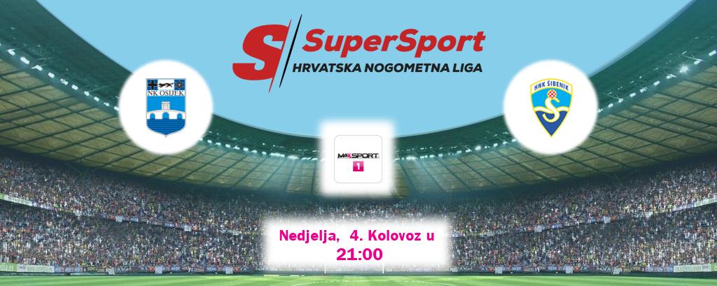 Izravni prijenos utakmice Osijek i Šibenik pratite uživo na MAXSport1 (Nedjelja,  4. Kolovoz u  21:00).