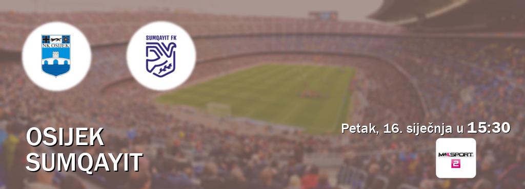 Izravni prijenos utakmice Osijek i SumQayit pratite uživo na MAXSport2 (petak, 16. siječnja u  15:30).