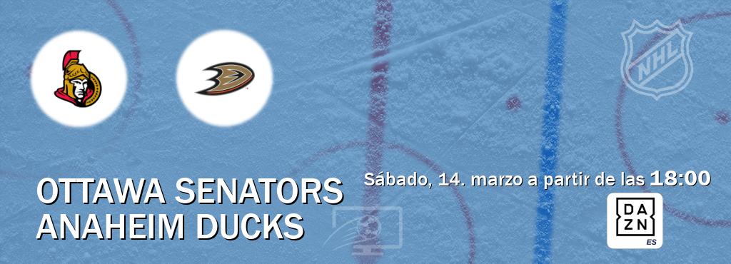 El partido entre Ottawa Senators y Anaheim Ducks será retransmitido por DAZN España (sábado, 14. marzo a partir de las  18:00).