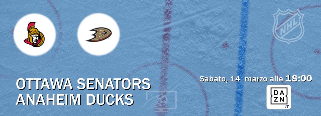 Il match Ottawa Senators - Anaheim Ducks sarà trasmesso in diretta TV su DAZN Italia (ore 18:00)