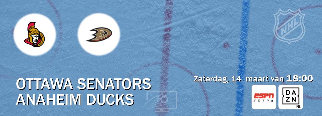 Wedstrijd tussen Ottawa Senators en Anaheim Ducks live op tv bij ESPN Extra, DAZN (zaterdag, 14. maart van  18:00).