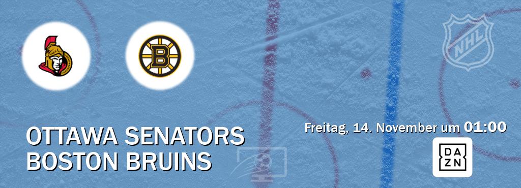 Das Spiel zwischen Ottawa Senators und Boston Bruins wird am Freitag, 14. November um  01:00, live vom DAZN übertragen.
