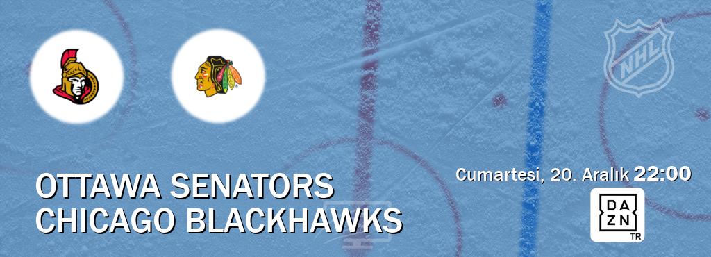 Karşılaşma Ottawa Senators - Chicago Blackhawks DAZN'den canlı yayınlanacak (Cumartesi, 20. Aralık 22:00). Karşılaşma Ottawa Senators - Chicago Blackhawks DAZN'den canlı yayınlanacak (Cumartesi, 20. Aralık 22:00).