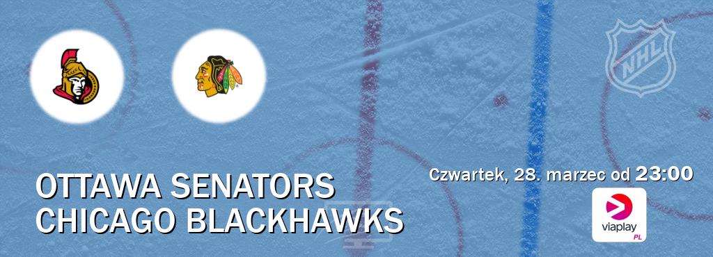 Gra między Ottawa Senators i Chicago Blackhawks transmisja na żywo w Viaplay Polska (czwartek, 28. marzec od  23:00).