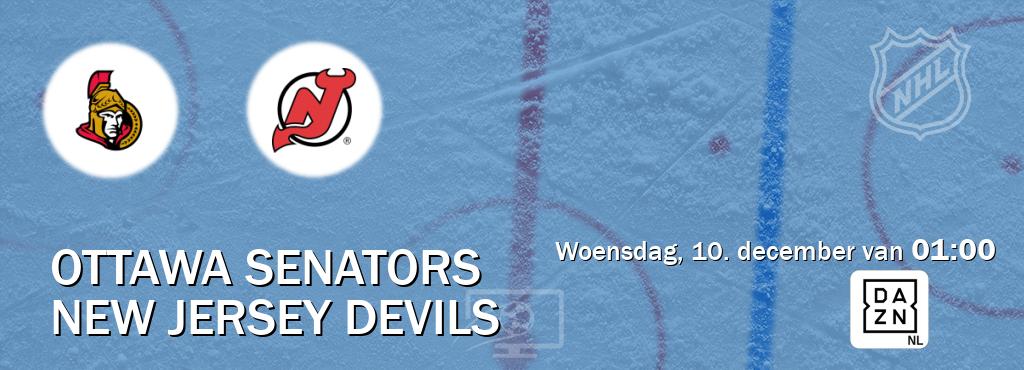 Wedstrijd tussen Ottawa Senators en New Jersey Devils live op tv bij DAZN (woensdag, 10. december van 01:00). Wedstrijd tussen Ottawa Senators en New Jersey Devils live op tv bij DAZN (woensdag, 10. december van 01:00).