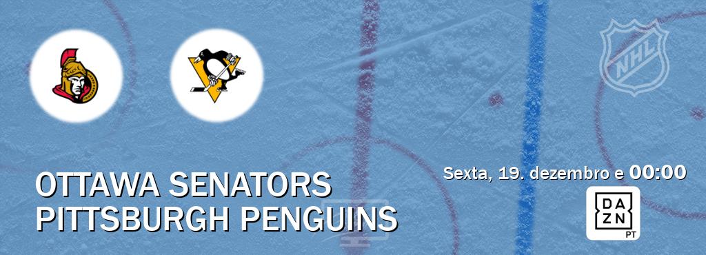 Jogo entre Ottawa Senators e Pittsburgh Penguins tem emissão DAZN (sexta, 19. dezembro e  00:00).