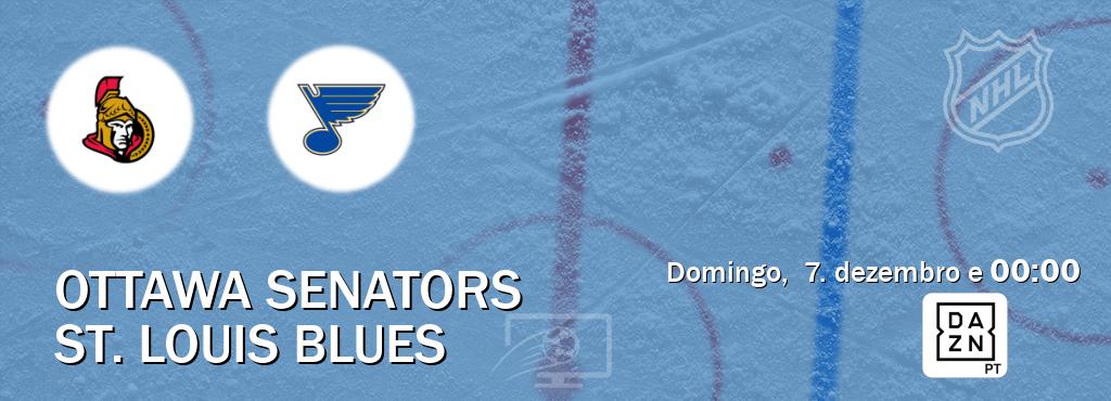 Jogo entre Ottawa Senators e St. Louis Blues tem emissão DAZN (domingo,  7. dezembro e  00:00).