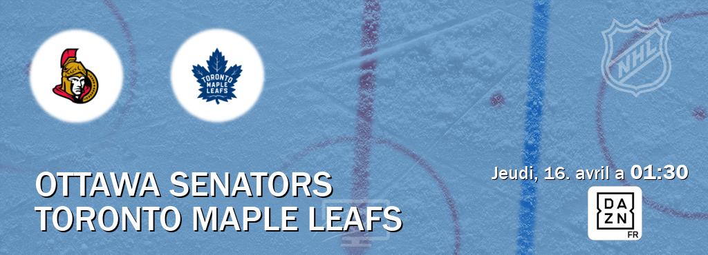 Match entre Ottawa Senators et Toronto Maple Leafs en direct à la DAZN (jeudi, 16. avril a  01:30).