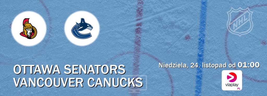 Gra między Ottawa Senators i Vancouver Canucks transmisja na żywo w Viaplay Polska (niedziela, 24. listopad od  01:00).