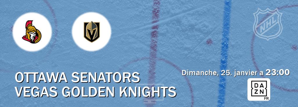 Match entre Ottawa Senators et Vegas Golden Knights en direct à la DAZN (dimanche, 25. janvier a  23:00).