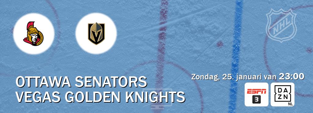 Wedstrijd tussen Ottawa Senators en Vegas Golden Knights live op tv bij ESPN 3, DAZN (zondag, 25. januari van  23:00).