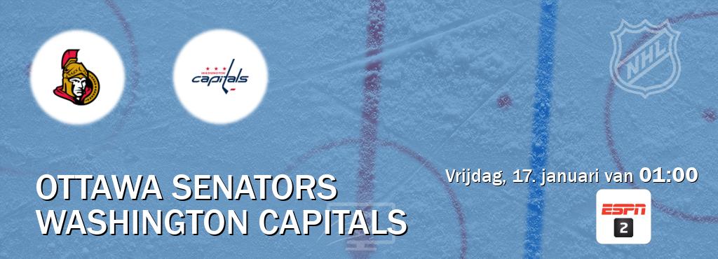 Wedstrijd tussen Ottawa Senators en Washington Capitals live op tv bij ESPN 2 (vrijdag, 17. januari van  01:00).