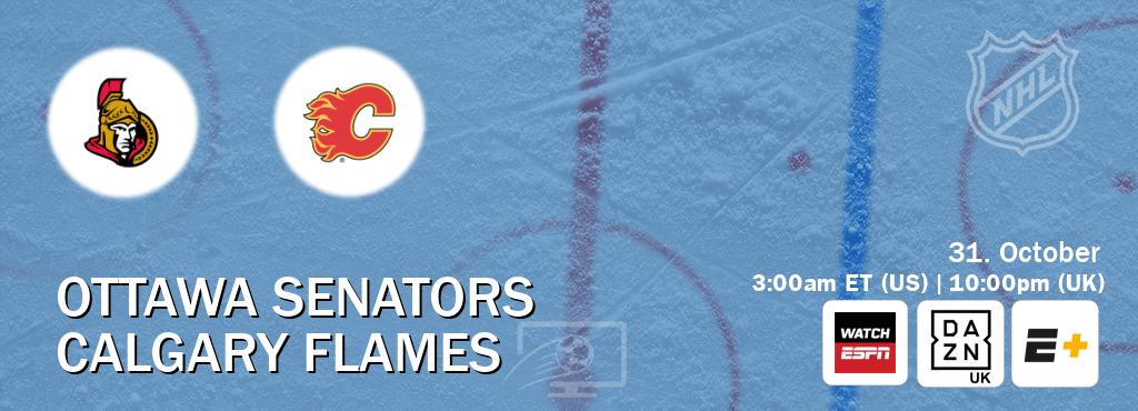 You can watch game live between Ottawa Senators and Calgary Flames on WatchESPN(AU), DAZN UK(UK), ESPN+(US). You can watch game live between Ottawa Senators and Calgary Flames on WatchESPN(AU), DAZN UK(UK), ESPN+(US).