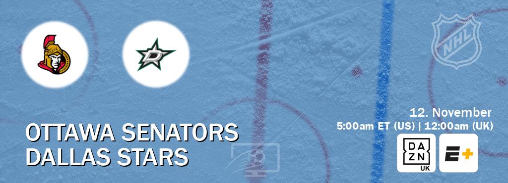 You can watch game live between Ottawa Senators and Dallas Stars on DAZN UK(UK) and ESPN+(US).