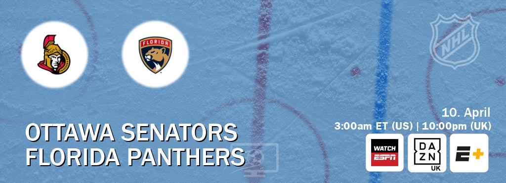 You can watch game live between Ottawa Senators and Florida Panthers on WatchESPN(AU), DAZN UK(UK), ESPN+(US).