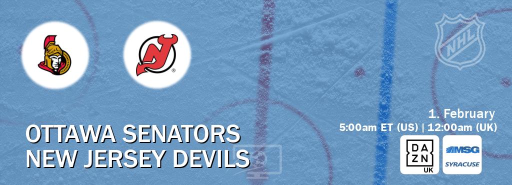 You can watch game live between Ottawa Senators and New Jersey Devils on DAZN UK(UK) and MSG Syracuse(US).