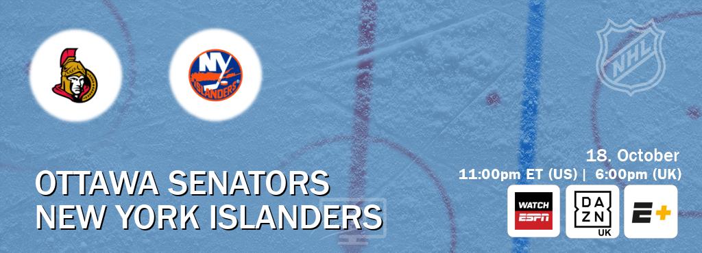 You can watch game live between Ottawa Senators and New York Islanders on WatchESPN(AU), DAZN UK(UK), ESPN+(US). You can watch game live between Ottawa Senators and New York Islanders on WatchESPN(AU), DAZN UK(UK), ESPN+(US).