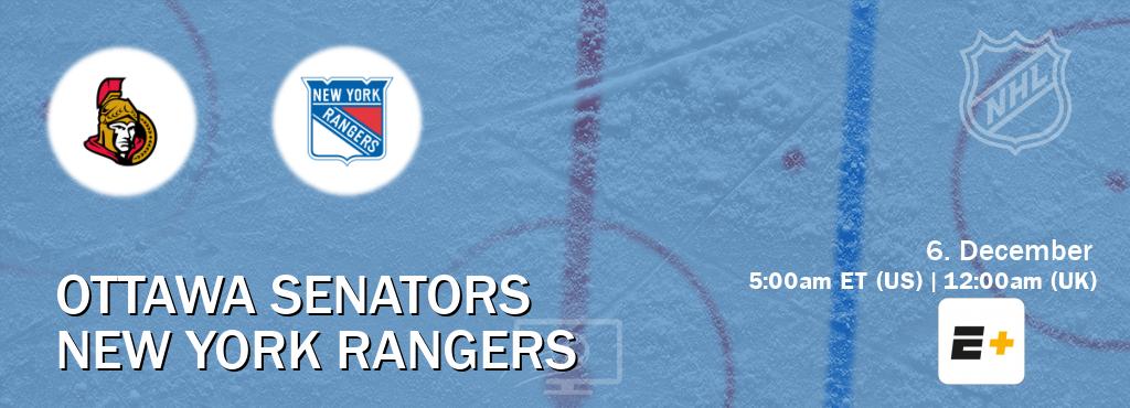 You can watch game live between Ottawa Senators and New York Rangers on ESPN+(US).