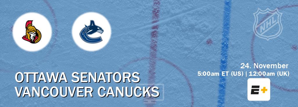 You can watch game live between Ottawa Senators and Vancouver Canucks on ESPN+(US).