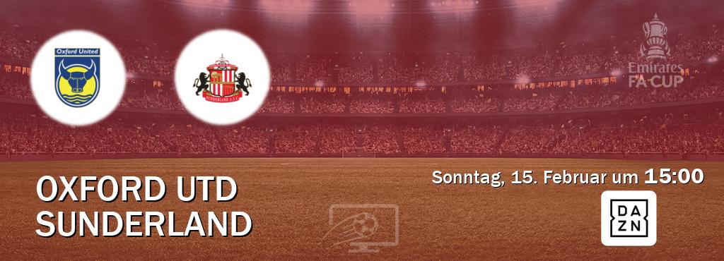 Das Spiel zwischen Oxford Utd und Sunderland wird am Sonntag, 15. Februar um  15:00, live vom DAZN übertragen.