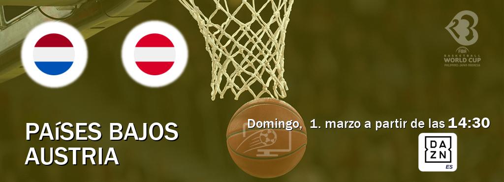 El partido entre Países Bajos y Austria será retransmitido por DAZN España (domingo,  1. marzo a partir de las  14:30).