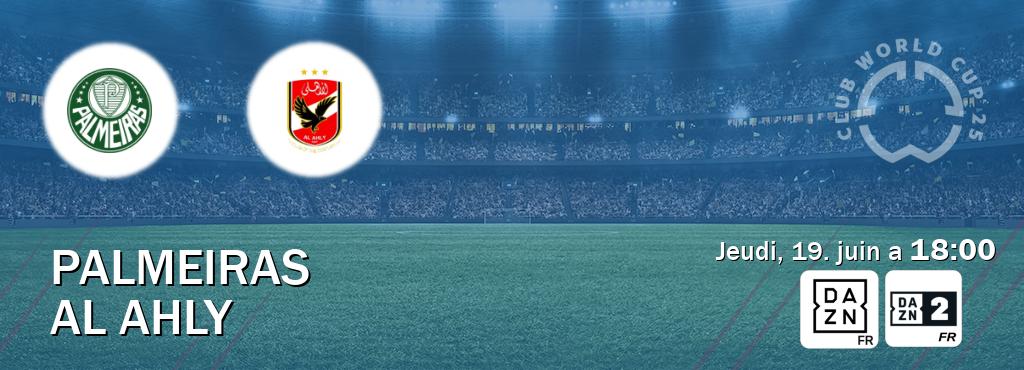 Match entre Palmeiras et Al Ahly en direct à la DAZN et DAZN 2 (jeudi, 19. juin a  18:00).