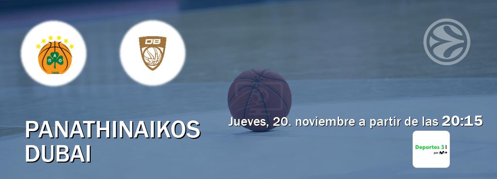 El partido entre Panathinaikos y Dubai será retransmitido por Movistar Deportes 3 (jueves, 20. noviembre a partir de las  20:15).
