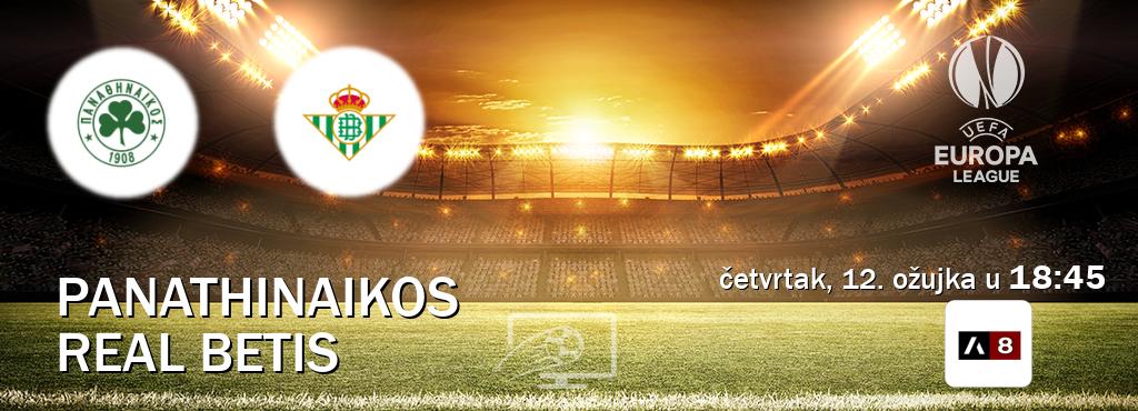 Izravni prijenos utakmice Panathinaikos i Real Betis pratite uživo na Arena Sport 8 (četvrtak, 12. ožujka u  18:45).