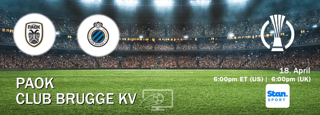 You can watch game live between PAOK and Club Brugge KV on Stan Sport(AU).