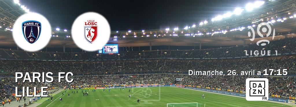 Match entre Paris FC et Lille en direct à la DAZN (dimanche, 26. avril a  17:15).
