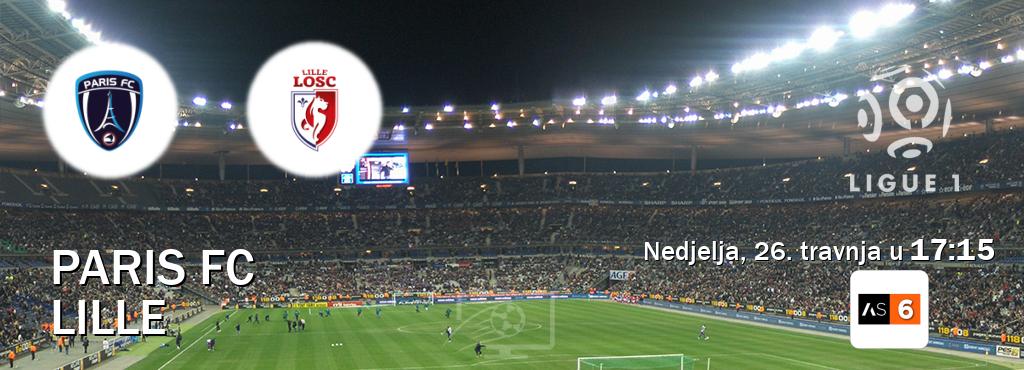Izravni prijenos utakmice Paris FC i Lille pratite uživo na Arena Sport 6 (nedjelja, 26. travnja u  17:15).