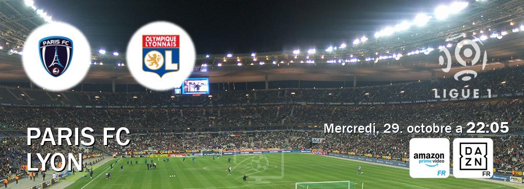 Match entre Paris FC et Lyon en direct à la Amazon Prime FR et DAZN (mercredi, 29. octobre a 22:05). Match entre Paris FC et Lyon en direct à la Amazon Prime FR et DAZN (mercredi, 29. octobre a 22:05).