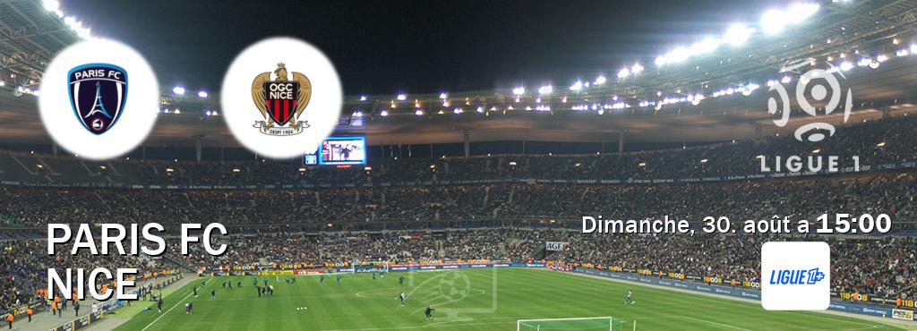 Match entre Paris FC et Nice en direct à la Ligue 1+ (dimanche, 30. août a 15:00). Match entre Paris FC et Nice en direct à la Ligue 1+ (dimanche, 30. août a 15:00).