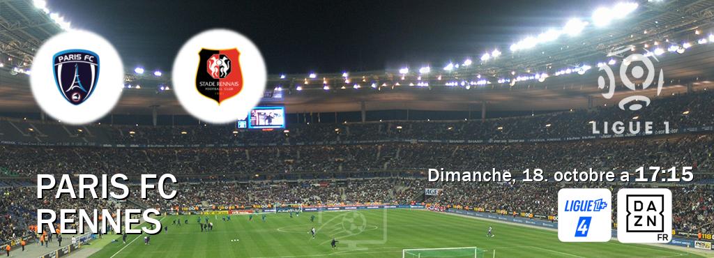 Match entre Paris FC et Rennes en direct à la Ligue 1+ 4 et DAZN (dimanche, 18. octobre a  17:15).