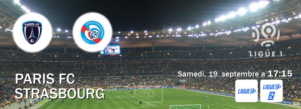 Match entre Paris FC et Strasbourg en direct à la Ligue 1+ et Ligue 1+ 2 (samedi, 19. septembre a  17:15).