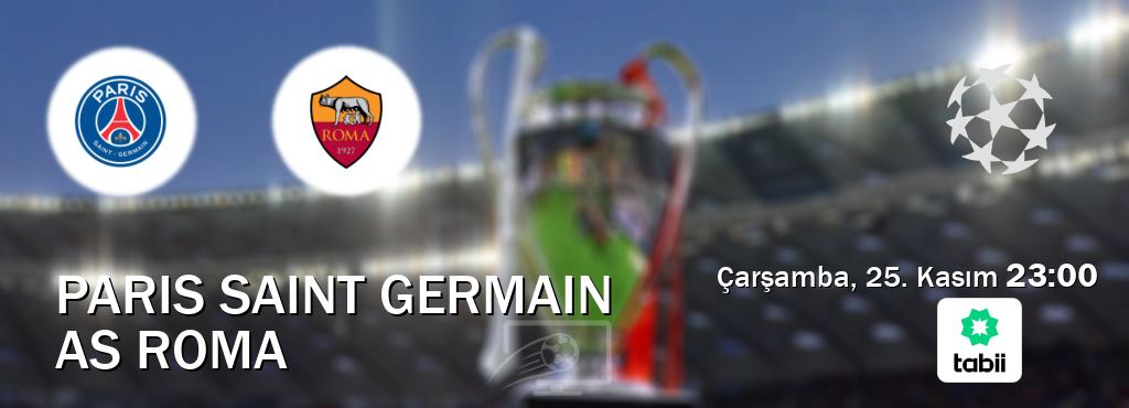 Karşılaşma Paris Saint Germain - AS Roma Tabii'den canlı yayınlanacak (Çarşamba, 25. Kasım 23:00). Karşılaşma Paris Saint Germain - AS Roma Tabii'den canlı yayınlanacak (Çarşamba, 25. Kasım 23:00).