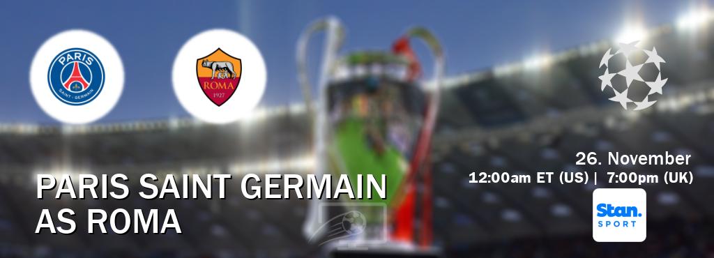 You can watch game live between Paris Saint Germain and AS Roma on Stan Sport(AU).