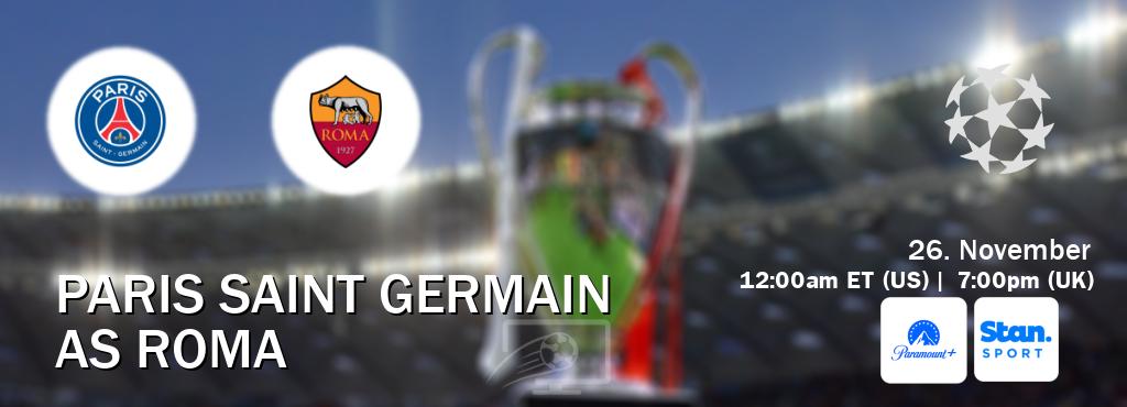 You can watch game live between Paris Saint Germain and AS Roma on Paramount+(US) and Stan Sport(AU).