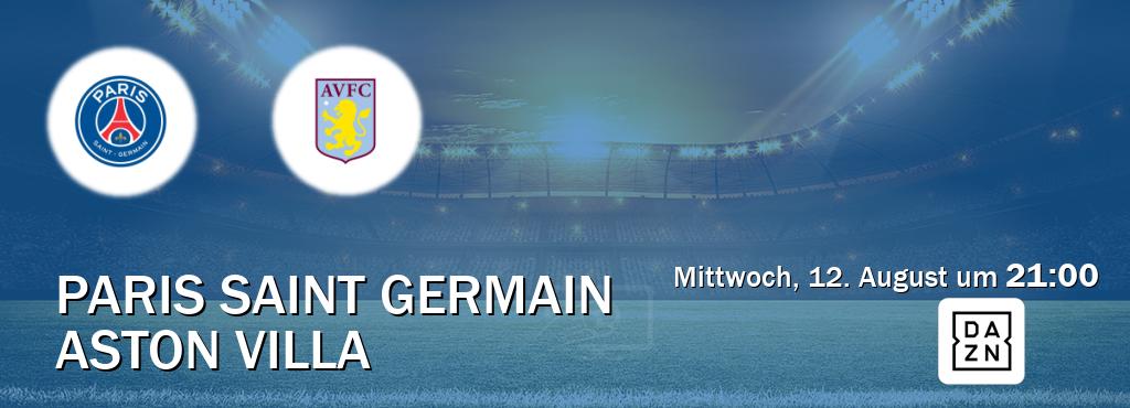 Das Spiel zwischen Paris Saint Germain und Aston Villa wird am Mittwoch, 12. August um  21:00, live vom DAZN übertragen.