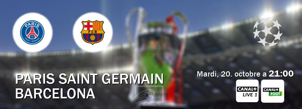Match entre Paris Saint Germain et Barcelona en direct à la Canal+ Live 1 et Canal+ Foot (mardi, 20. octobre a  21:00).