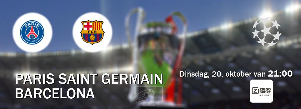 Wedstrijd tussen Paris Saint Germain en Barcelona live op tv bij Ziggo Sport 2 (dinsdag, 20. oktober van 21:00). Wedstrijd tussen Paris Saint Germain en Barcelona live op tv bij Ziggo Sport 2 (dinsdag, 20. oktober van 21:00).