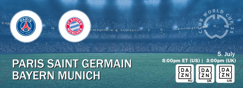 You can watch game live between Paris Saint Germain and Bayern Munich on DAZN(AU), DAZN UK(UK), DAZN(US).