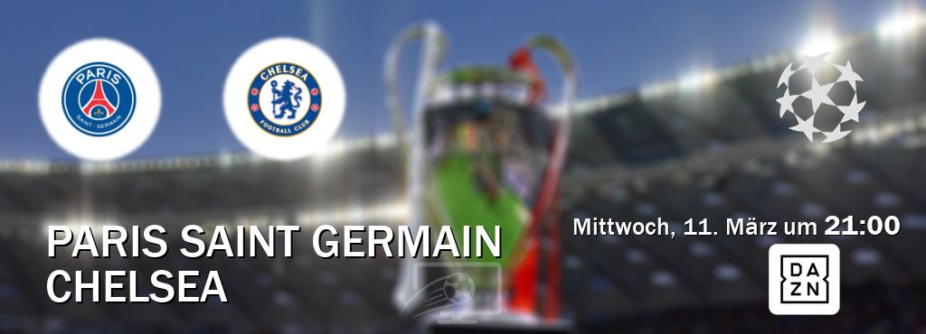 Das Spiel zwischen Paris Saint Germain und Chelsea wird am Mittwoch, 11. März um  21:00, live vom DAZN übertragen.